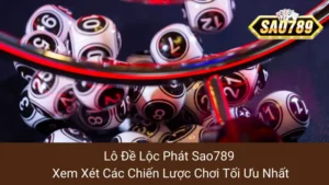 Lô Đề Lộc Phát Sao789: Xem Xét Các Chiến Lược Chơi Tối Ưu Nhất