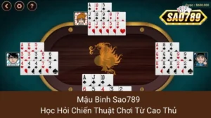 Mậu Binh Sao789: Học Hỏi Chiến Thuật Chơi Từ Cao Thủ