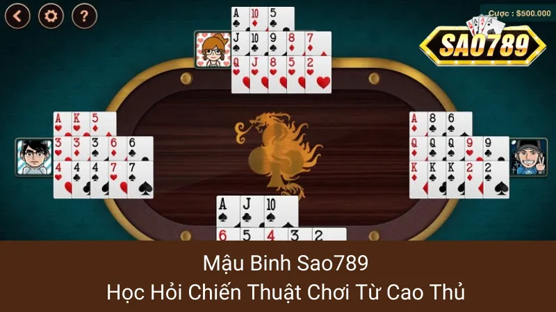 Mậu Binh Sao789: Học Hỏi Chiến Thuật Chơi Từ Cao Thủ