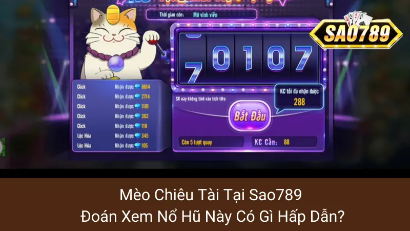 Mèo Chiêu Tài Tại Sao789: Đoán Xem Nổ Hũ Này Có Gì Hấp Dẫn?